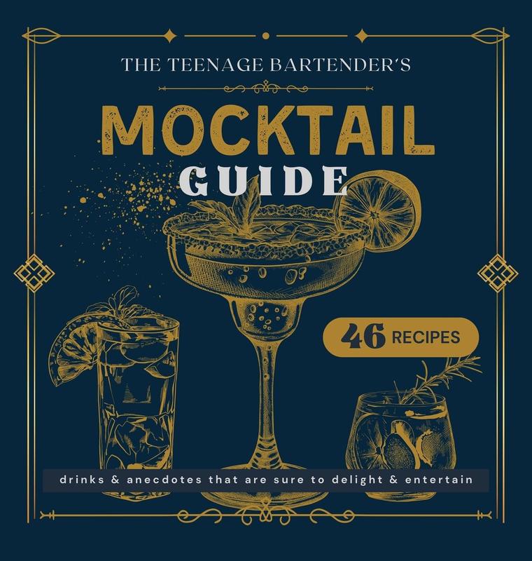 The Teenage Bartender's Mocktail Guide 2024 - 46 Unique Recipes for Non-Alcoholic Beverages - Easy Intermediate Expert Tiers - Perfect for All Ages