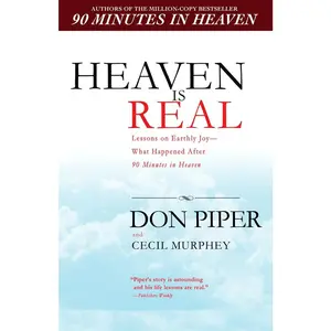 USED-Heaven Is Real: Lessons on Earthly Joy--What Happened After 90 Minutes in Heaven by Piper, Don (Paperback)
