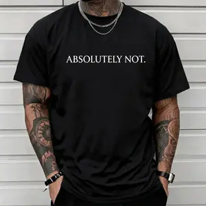 Absolutely Not Quote Graphic Tee Sarcastic Letter Print T-Shirt Minimalist Summer Top Casual Cotton Blend Short Sleeve Crewneck Streetwear Loose Fit Shirt for Men Women Breathable Tshirt