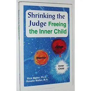 USED-Shrinking the Judge : Freeing the Inner Child by Rosalie Malter (Paperback)