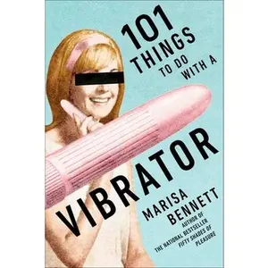 USED-101 Things to Do with a Vibrator by Bennett, Marisa (Paperback)