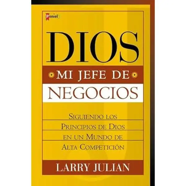 USED-Dios Mi Jefe De Negocios: Siguiendo los Principios de Dios en un Mundo de Alta Competición by Larry Julian (Paperback)
