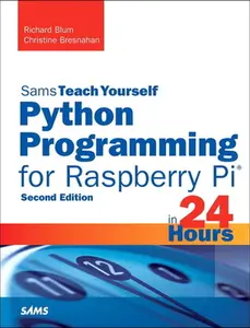 USED Book - Python Programming for Raspberry Pi, Sams Teach Yourself in 24 Hours by Blum, Richard (Paperback) - english