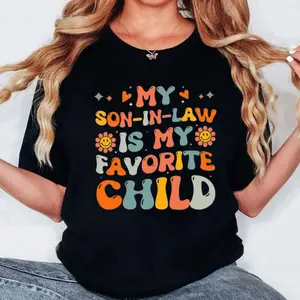 My Son In Law Is My Favorite Child Tshirt, My Son In Law Is Myy Favorite Child Hoodie, Mother In Law Sweatshirt, Unisex Sweater Pullover Tee