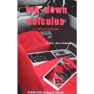 USED-Top-Down Calculus: A Concise Course (Computers and Math Series) by S. Gill Williamson (Hardcover)