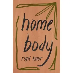 Home Body -- Rupi Kaur - Paperback