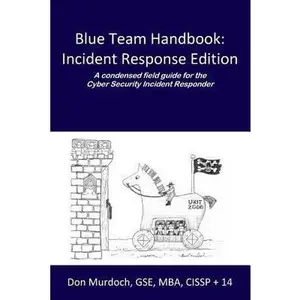 USED-Blue Team Handbook: Incident Response Edition: A condensed field guide for the Cyber Security Incident Responder. by Murdoch Gse, Don (Paperback)