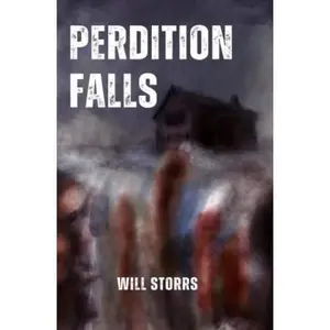 USED-Perdition Falls: Book One of the Parabellum Knights Saga by Will Storrs (Paperback)