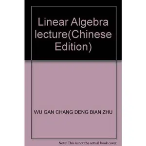 USED-Linear Algebra lecture(Chinese Edition) by WU GAN CHANG DENG BIAN ZHU (Paperback)