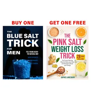 The Simple Blue Salt Trick for Men: The Natural Energy & Vitality Hack for Men Over 30 to Boost Testosterone, Confidence, and Performance Without Pills, Injections or Enhancements