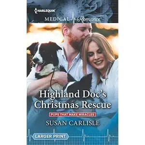 USED-Highland Doc's Christmas Rescue (Pups that Make Miracles, 1) by Susan Carlisle (Unknown)