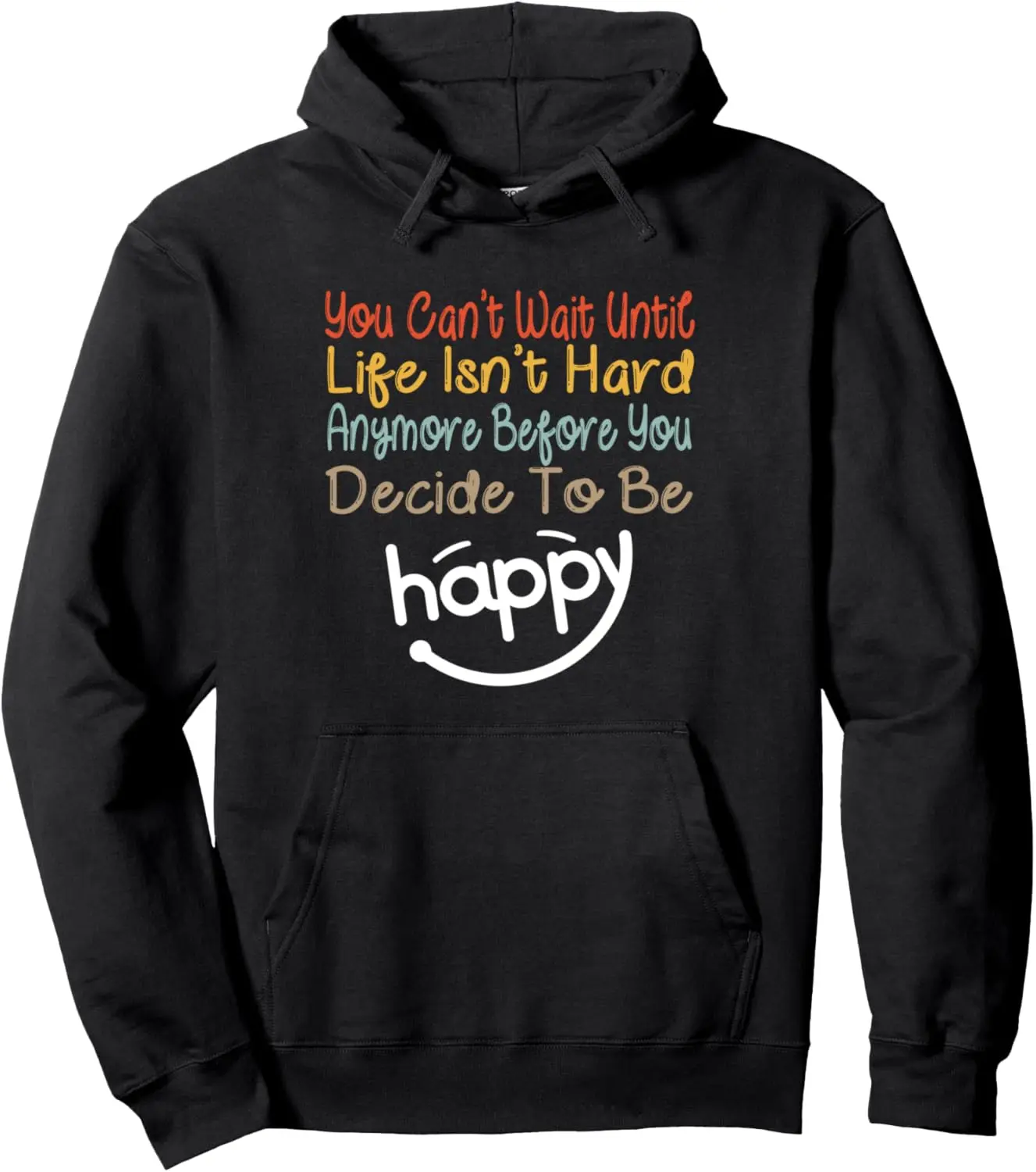 Men Women You Can't Wait Until Life Isn't Hard Anymore Pullover Hoodie
