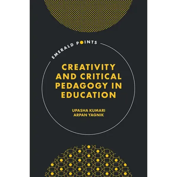 Creativity and Critical Pedagogy in Education - Hardcover