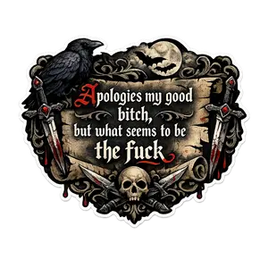 Apologies My Good Bitch Sticker – Dark Humor Raven & Skull Aesthetic