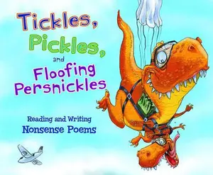 USED-Tickles, Pickles, and Floofing Persnickles: Reading and Writing Nonsense Poems by Hoena, Blake (Library Binding)