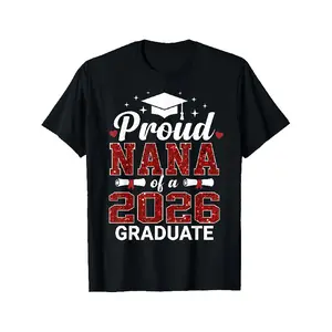 Proud Nana of A 2026 Graduate Class of Graduation Senior T ShirtComfortable Tee Graphic Print Shirt AllSeason Tee for Everyday Outdoor Activities