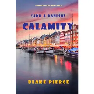 USED-Calamity (and a Danish) (A European Voyage Cozy Mystery—Book 5) by Blake Pierce (Paperback)