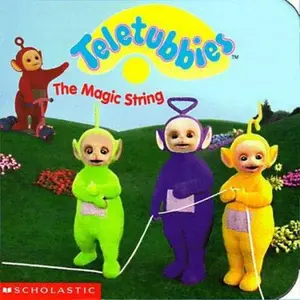 USED-The Magic String (Teletubbies) by Scholastic, Inc. Staff (Unknown)