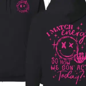 I Match Energy Hoodie