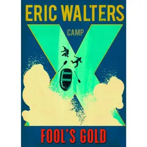 USED-Camp X: Fool's Gold: Book 3 by Eric Walters (Paperback)