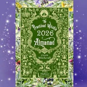 The Practical Witch's Almanac 2026: Green Witchcraft by Friday Gladheart - Herbal Magic & Medicine Making Guide with Lunar Planner & Magical Correspondences