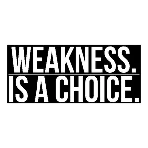 Weakness. Is A Choice. Banner – 48 x 21 Inch Motivational Wall Art – Heavy-Duty 13oz Vinyl with UV Print and 4 Grommets – Gym, Office, Garage Decor – Bold Indoor/Outdoor Poster-Style Banner