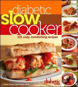 USED-Diabetic Living Diabetic Slow Cooker: 151 Cozy, Comforting Recipes by Diabetic Living Editors (Paperback)