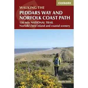 USED-The Peddars Way and Norfolk Coast path: 130 mile national trail - Norfolk's best inland and coastal scenery by Phoebe Smith (Paperback)