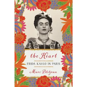 USED-The Heart: Frida Kahlo in Paris by Petitjean, Marc (Paperback)