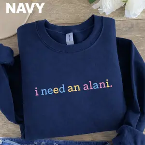 I Need An Alani TShirt - Sweatshirt - Hoodie, Energy Drink Shirt, Alani Shirt, Pre Workout Shirt, Funny Caffeine Tee, Gift For Coffee Lovers, Gift For Her & Him