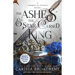 The Ashes & the Star-Cursed King: Book 2 of the Nightborn Duet -- Carissa Broadbent - Hardcover