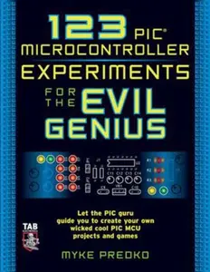 USED-123 PIC Microcontroller Experiments for the Evil Genius by Predko, Myke (Paperback)