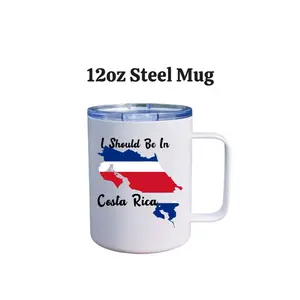 12oz Steel Mug with Costa Rica Flag Design I Should Be In Costa Rica Travel Coffee Cup Drinkware Tumbler Washable Reuse Reusable