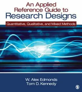 USED-An Applied Reference Guide to Research Designs: Quantitative, Qualitative, and Mixed Methods by W. Alex Edmonds (Paperback)