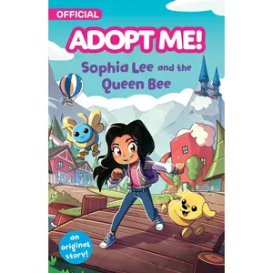 Adopt Me!: Sophia Lee and the Queen Bee: An Original Novel (Adopt Me!) by Kiel Phegley||Massimo Di Leo [Hardback Book]