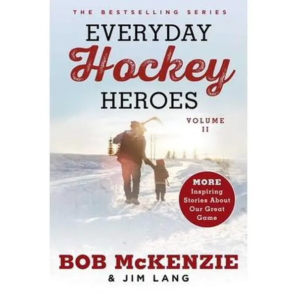 USED-Everyday Hockey Heroes, Volume II: More Inspiring Stories about Our Great Game by McKenzie, Bob (Paperback)