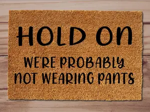 Hold On We're Probably Not Wearing Pants Funny Unwelcome Outdoor Rug Doormat Home Porch Decor Non Slip Door Mat Non-slip Black