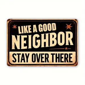 Vintage Metal Wall Decor Sign 2D Flat Rustic Farmhouse Plate LIKE A GOOD NEIGHBOR SAY OVER THERE  Housewarming Gift for Neighbor Birthday Indoor Outdoor Home Garden Office Decor with Pre Drilled Holes Easy Hanging Metal Art