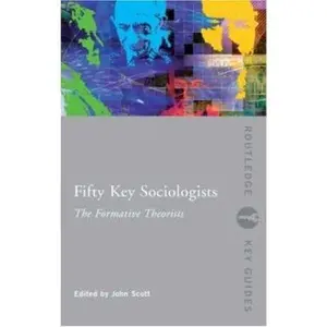 USED-Fifty Key Sociologists: The Formative Theorists (Paperback)