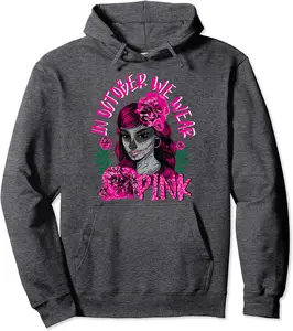 Sugar Skull In October We Wear Pink Breast Cancer Awareness Pullover Hoodie - Emilyschwe Shop 52B0CKTFYNS7