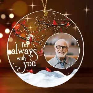 Personalized Memorial Gift For Family - I'm Always With You Christmas Ornament -  Family Members, Dad, Mom, Grandpa, Grandma Memorial Gifts, Sympathy Gifts, Xmas Decor