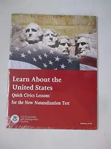USED-Learn About the United States: Quick Civics Lessons for the New Naturalization Test by U. s. Department of Homeland Security (Paperback)
