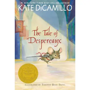 The Tale of Despereaux: Being the Story of a Mouse, a Princess, Some Soup, and a Spool of Thread (a Middle-Grade Classic about Courage, Friendship, an -- Kate DiCamillo - Paperback