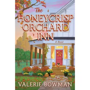 The Honeycrisp Orchard Inn: A Novel (Honeycrisp Orchard Romance: Volume Number 1) by Valerie Bowman [Paperback Book]
