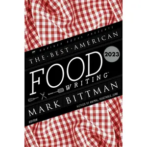 The Best American Food Writing 2023 (Best American) by Mark Bittman||Silvia Killingsworth [Paperback Book]
