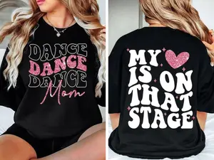 Dance Mom Shirt, Dance Mom Competition Shirt, My Heart is on that Stage Shirt, Dance Mama, Dance Mom Life
