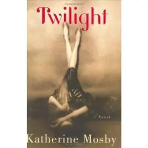 USED-Twilight by Katherine Mosby (Hardcover)