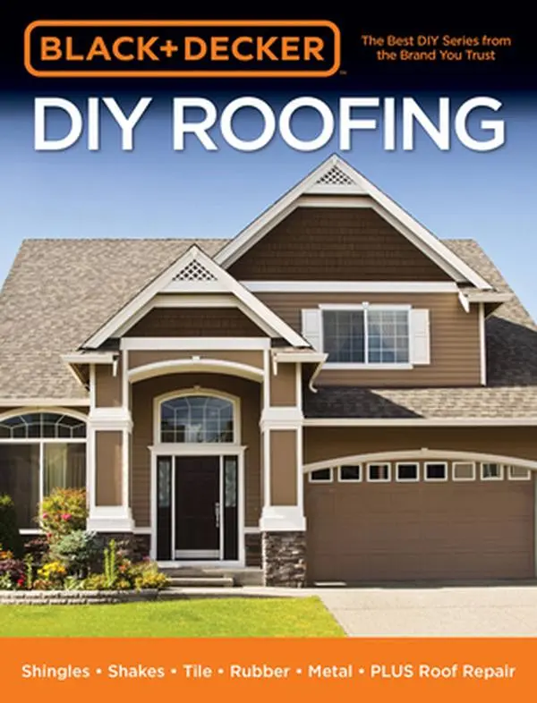 USED Book - Black & Decker DIY Roofing: Shingles - Shakes - Tile - Rubber - Metal - Plus Roof Repair by Editors of Cool Springs Press (Paperback) - english