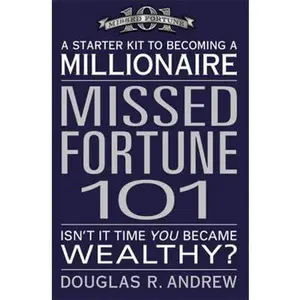 USED-Missed Fortune 101: A Starter Kit to Becoming a Millionaire by Andrew, Douglas R. (Paperback)