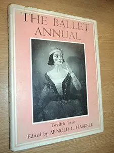 USED-The Ballet Annual 1958 by Arnold L (editor). Haskell (Hardcover)